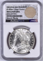 O-Mint Morgan Dollar - NGC Brilliant Uncirculated - Bag Fragment